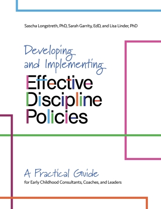 Imagen de portada: Developing and Implementing Effective Discipline Policies:
A Practical Guide for Early Childhood Consultants, Coaches, and Leaders 1st edition 9780876599464