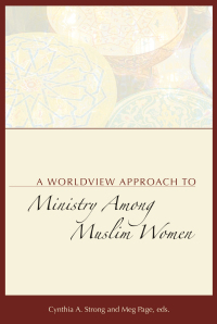 Omslagafbeelding: A Worldview Approach to Ministry among Muslim Women 9780878083701