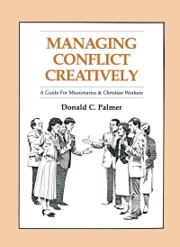 Imagen de portada: Managing Conflict Creatively: A Guide for Missionaries and Christian Workers 1st edition 9780878082315