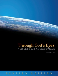 Cover image: Through God's Eyes (Revised Edition): A Bible Study of God's Motivations for Missions 9780878083954