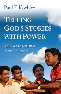 Cover image: Telling God's Stories with Power: Biblical Storytelling in Oral Cultures 1st edition 9780878084654