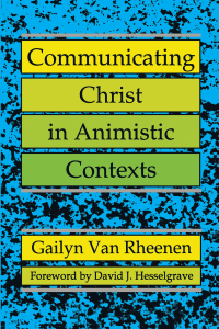 Omslagafbeelding: Communicating Christ in Animistic Contexts 9780878087716