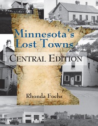 Titelbild: Minnesota's Lost Towns Central Edition 9780878398041