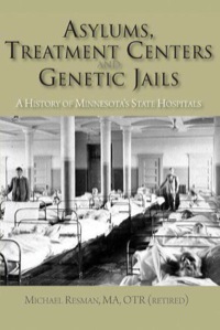 Cover image: Asylums, Treatment Centers, and Genetic Jails 9780878396184