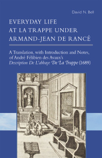 Cover image: Everyday Life at La Trappe under Armand-Jean de Rancé 9780879072742