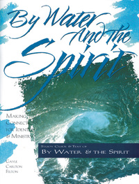 Imagen de portada: By Water and the Spirit 9780881772012