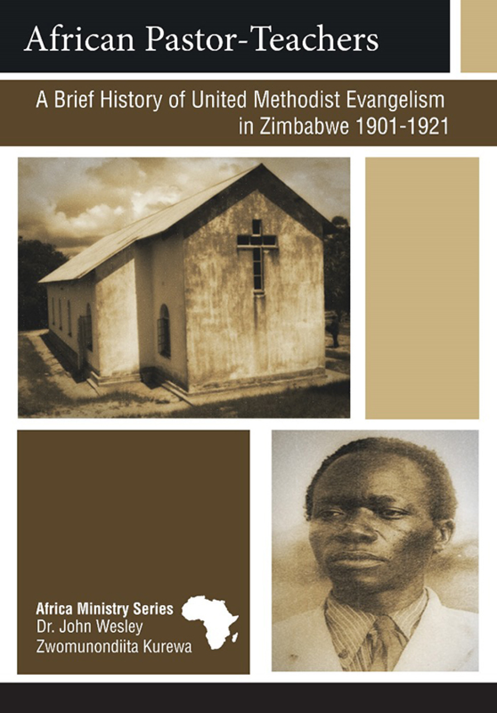 African Pastor-Teachers A Brief History of United Methodist Evangelism in Zimbabwe 1901 – 1923