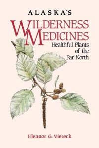 表紙画像: Alaska's Wilderness Medicines 1st edition 9780882403229