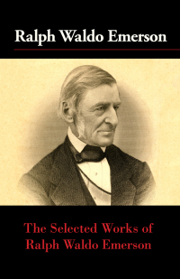 Imagen de portada: The Selected Works of Ralph Waldo Emerson 9780882408781