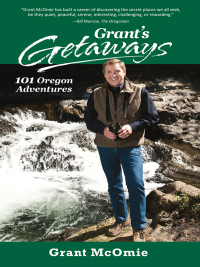 Omslagafbeelding: Grant's Getaways: 101 Oregon Adventures 9780882408613