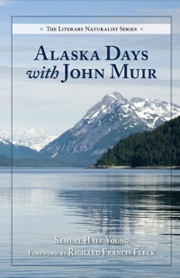 Omslagafbeelding: Alaska Days with John Muir 9780882409436