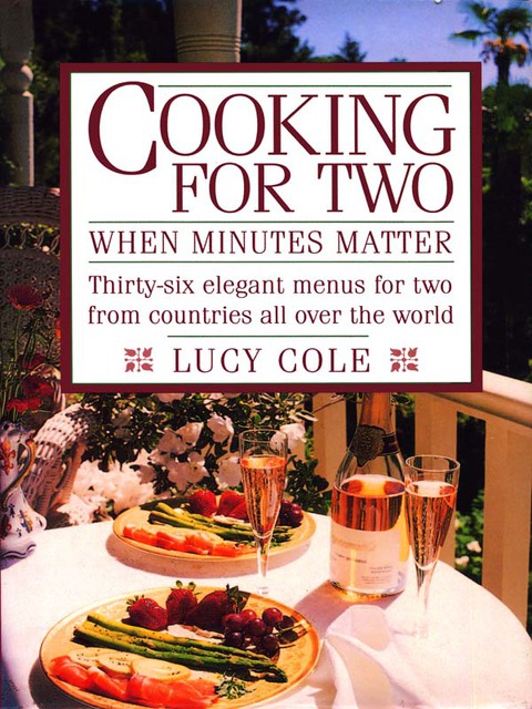 Cooking for Two When Minutes Matter: Thirty-six elegant menus for two from countries all over the world - FULL INSTANT DOWNLOAD | PDF DOCX EPUB