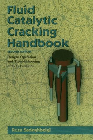 Cover image: Fluid Catalytic Cracking Handbook: An Expert Guide to the Practical Operation, Design, and Optimization of FCC Units 2nd edition 9780884152897