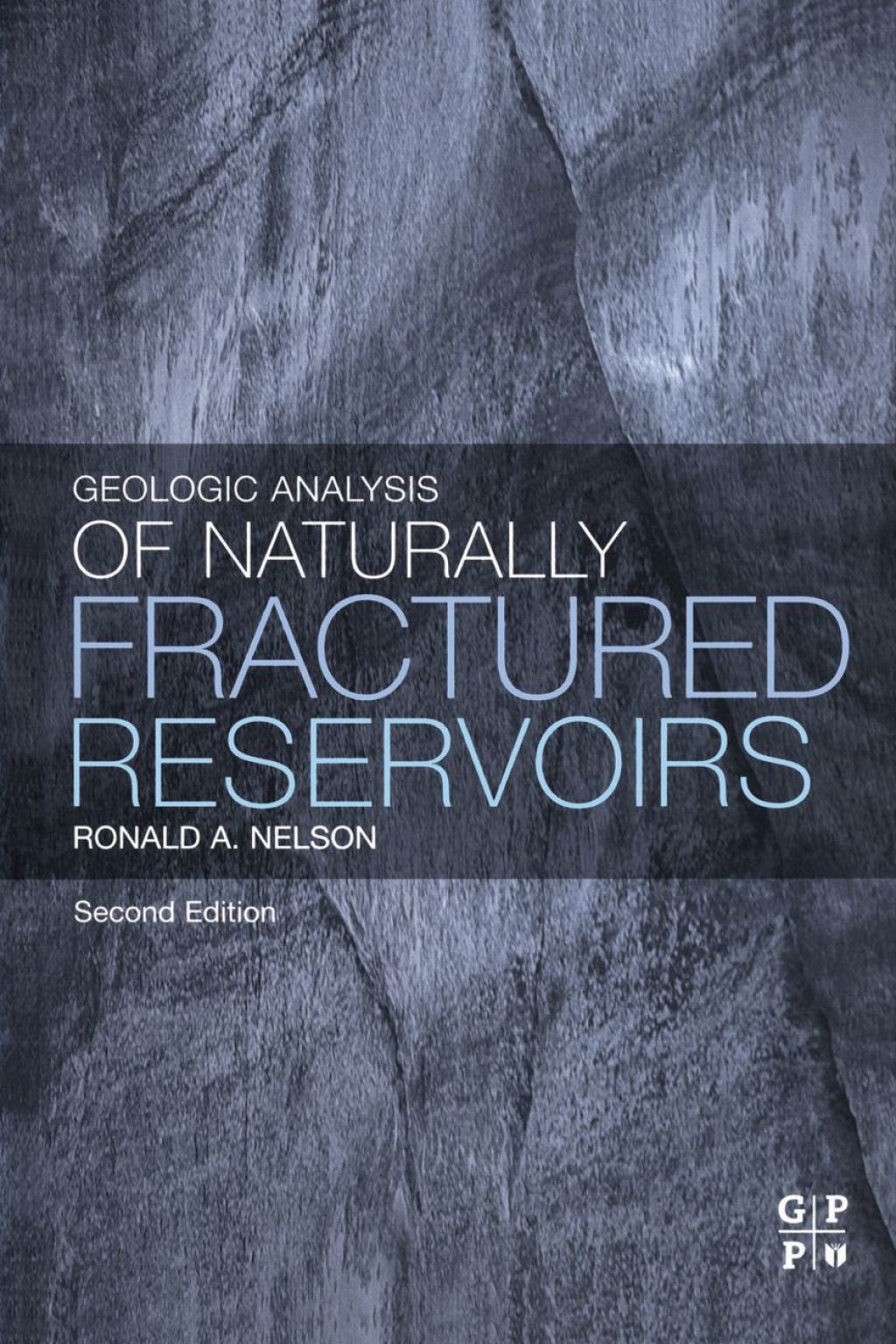Geologic Analysis of Naturally Fractured Reservoirs 2nd Edition