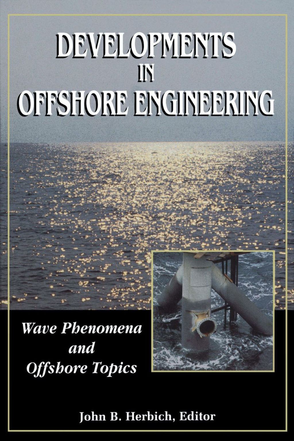 Developments in Offshore Engineering: Wave Phenomena and Offshore Topics: Wave Phenomena and Offshore Topics