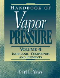 صورة الغلاف: Handbook of Vapor Pressure: Volume 4:: Inorganic Compounds and Elements 9780884153948