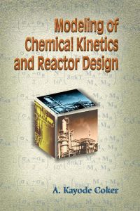 表紙画像: Modeling of Chemical Kinetics and Reactor Design 2nd edition 9780884154815