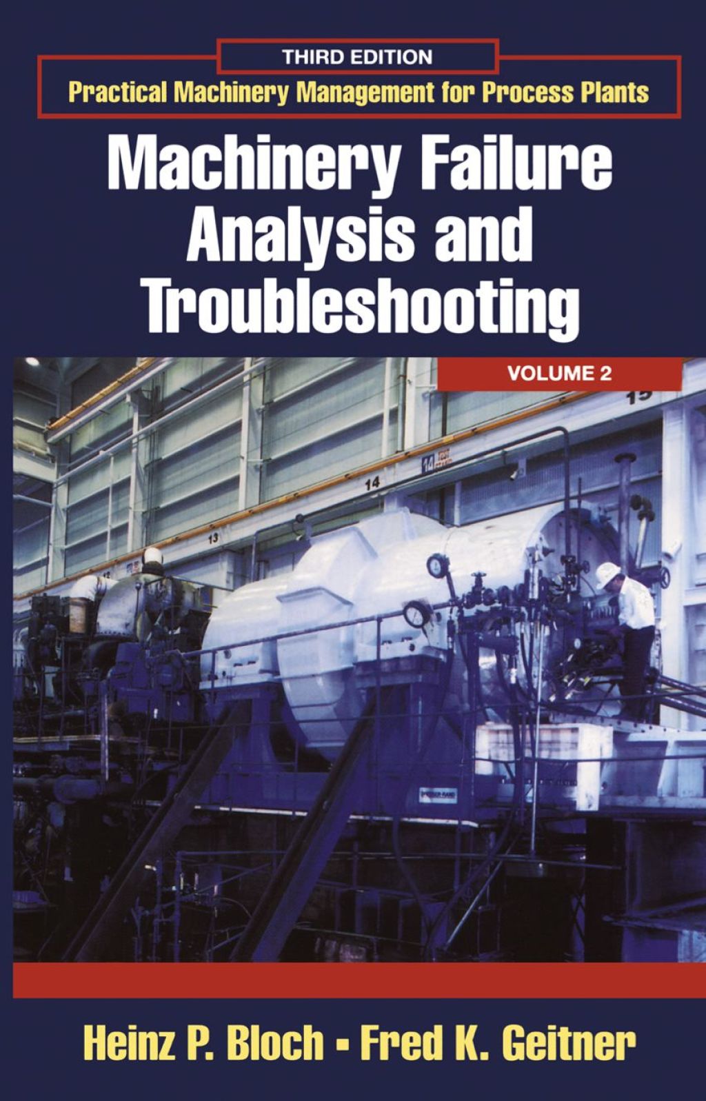 Practical Machinery Management for Process Plants: Volume 2: Machinery Failure Analysis and Troubleshooting 3rd Edition
    Newer Edition Available