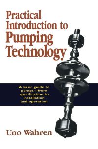 Omslagafbeelding: Practical Introduction to Pumping Technology 9780884156864