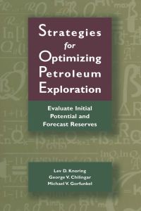 صورة الغلاف: Strategies for Optimizing Petroleum Exploration:: Evaluate Initial Potential and Forecast Reserves 9780884159490