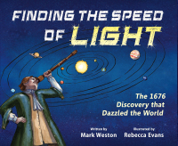 Cover image: Finding the Speed of Light: The 1676 Discovery that Dazzled the World (The History Makers Series) 9780884485452