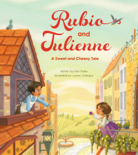 Imagen de portada: Rubio and Julienne: A Sweet and Cheesy Tale 9780884484875