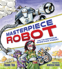 Omslagafbeelding: Masterpiece Robot: And the Ferocious Valerie Knick-Knack 9780884485186