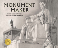 Imagen de portada: Monument Maker: Daniel Chester French and the Lincoln Memorial (The History Makers Series) 9780884486435