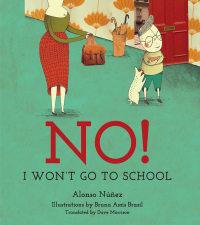 Titelbild: No! I Won't Go to School 9780884486466