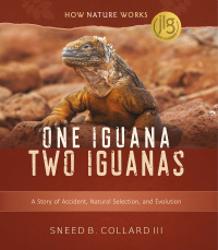 Cover image: One Iguana, Two Iguanas: A Story of Accident, Natural Selection, and Evolution (How Nature Works) 9780884486497