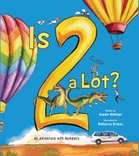 Cover image: Is 2 a Lot: An Adventure With Numbers 9780884487159