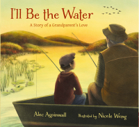 Cover image: I'll Be the Water: A Story of a Grandparent's Love 9780884487760