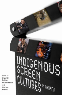 Cover image: Indigenous Screen Cultures in Canada 1st edition 9780887557187