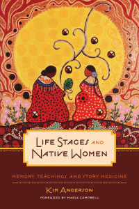 Cover image: Life Stages and Native Women: Memory, Teachings, and Story Medicine 1st edition 9780887557262
