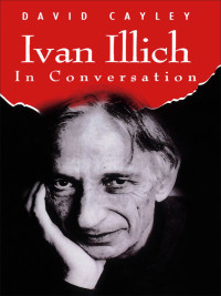 Cover image: Ivan Illich in Conversation 9780887845246