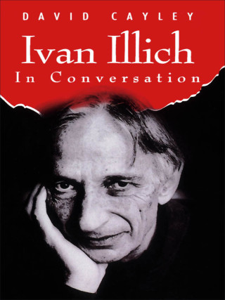 Cover image: Ivan Illich in Conversation 9780887845246
