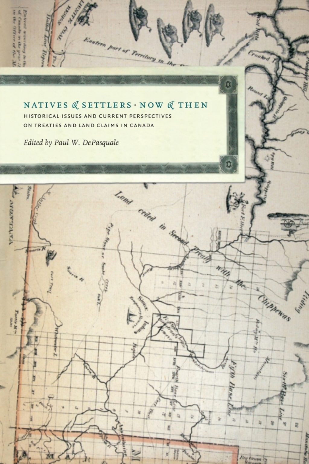 Natives and Settlers Now and Then Historical Issues and Current Perspectives on Treaties and Land Claims in Canada