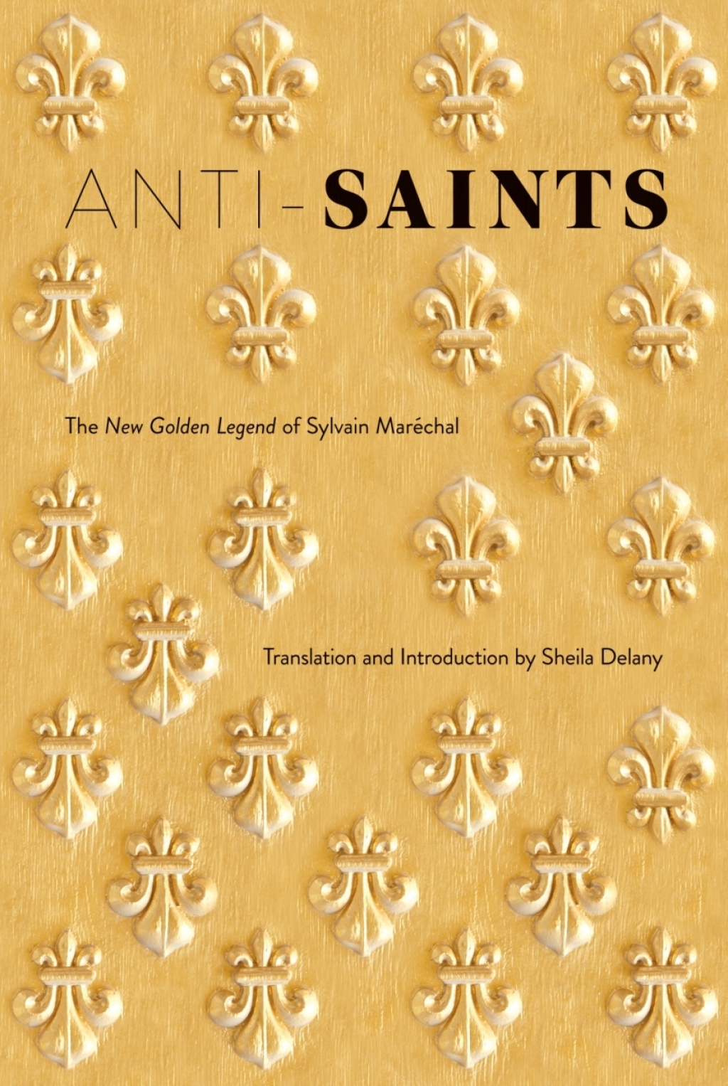 Anti-Saints The New Golden Legend of Sylvain Maréchal