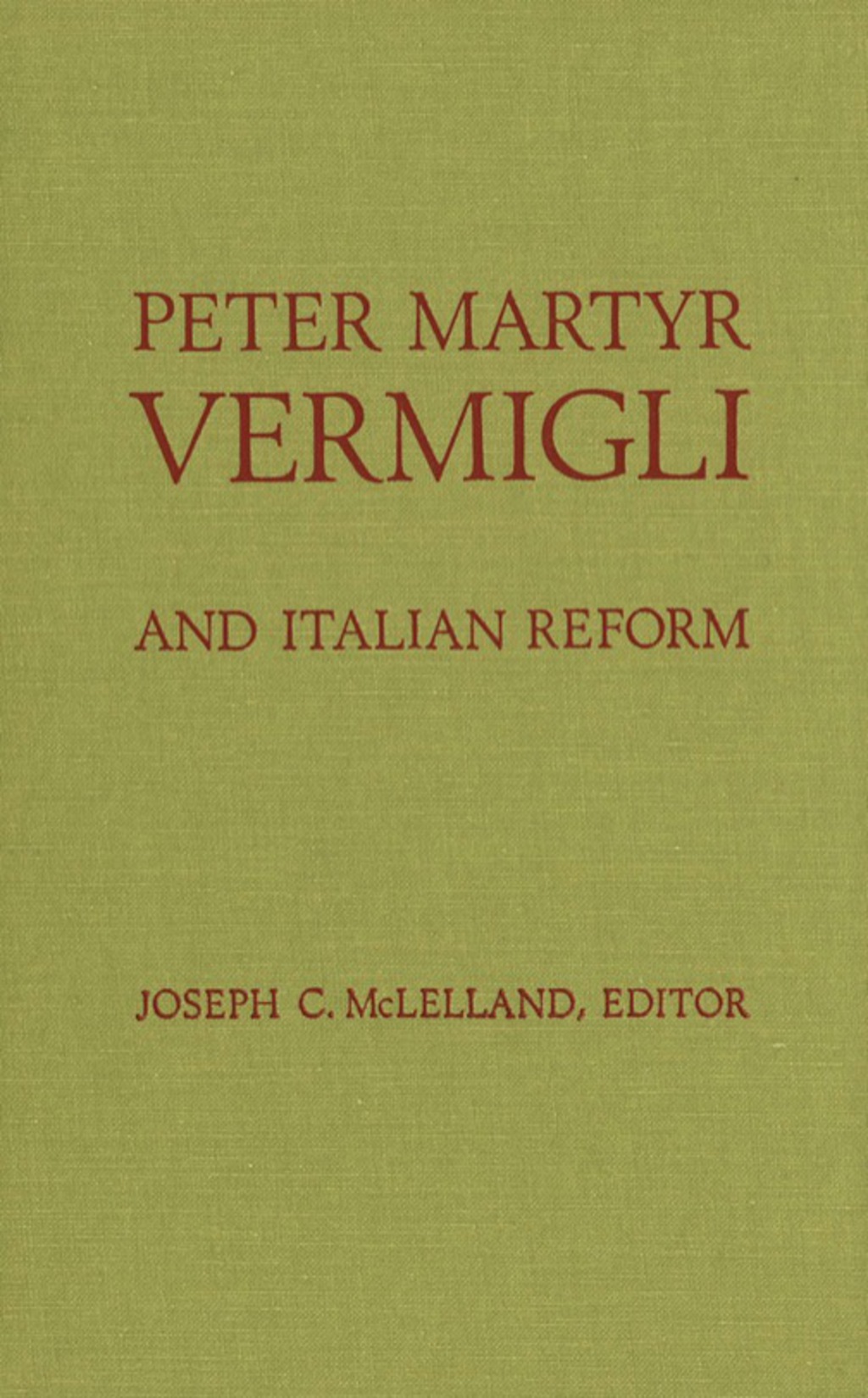 Peter Martyr Vermigli and Italian Reform