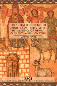 Omslagafbeelding: The Social Setting of the Ministry as Reflected in the Writings of Hermas, Clement and Ignatius 9780889204119