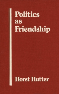 Cover image: Politics As Friendship 9781554585038