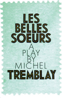 Cover image: Les Belles Soeurs 9780889223028
