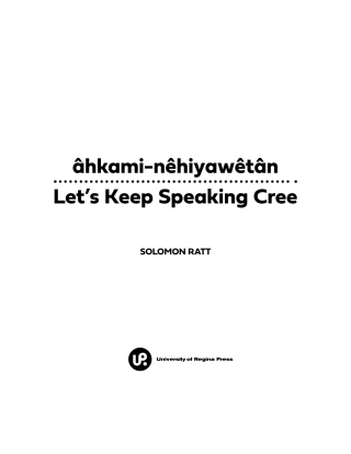 صورة الغلاف: âhkami-nêhiyawêtân / Let's Keep Speaking Cree 9780889778467