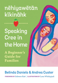 Omslagafbeelding: nehiyawetan kikinahk / Speaking Cree in the Home 9780889779006