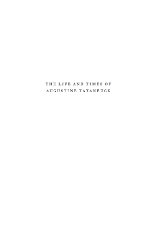 صورة الغلاف: The Life and Times of Augustine Tataneuck 9780889779266