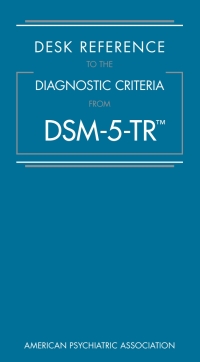Cover image: Desk Reference to the Diagnostic Criteria From DSM-5-TR™ 9780890425800
