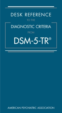 Cover image: Desk Reference to the Diagnostic Criteria From DSM-5-TR™ 9780890425800