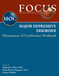 Cover image: FOCUS Major Depressive Disorder Maintenance of Certification (MOC) Workbook 9780890424605