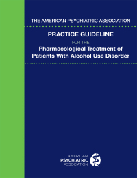 Imagen de portada: The American Psychiatric Association Practice Guideline for the Pharmacological Treatment of Patients With Alcohol Use Disorder 9780890426821