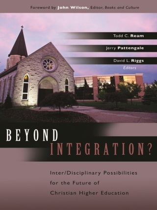 Imagen de portada: Beyond Integration?: Inter/Disciplinary Possibilities for the Future of Christian Higher Education 1st edition 9780891123170